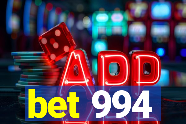 bet 994